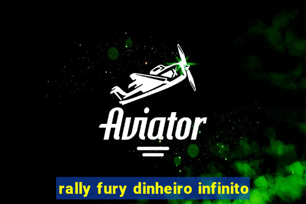 rally fury dinheiro infinito